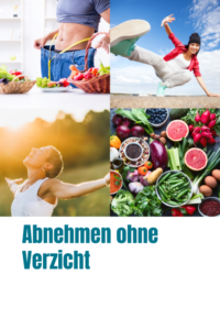 Abnehmen ohne Verzicht